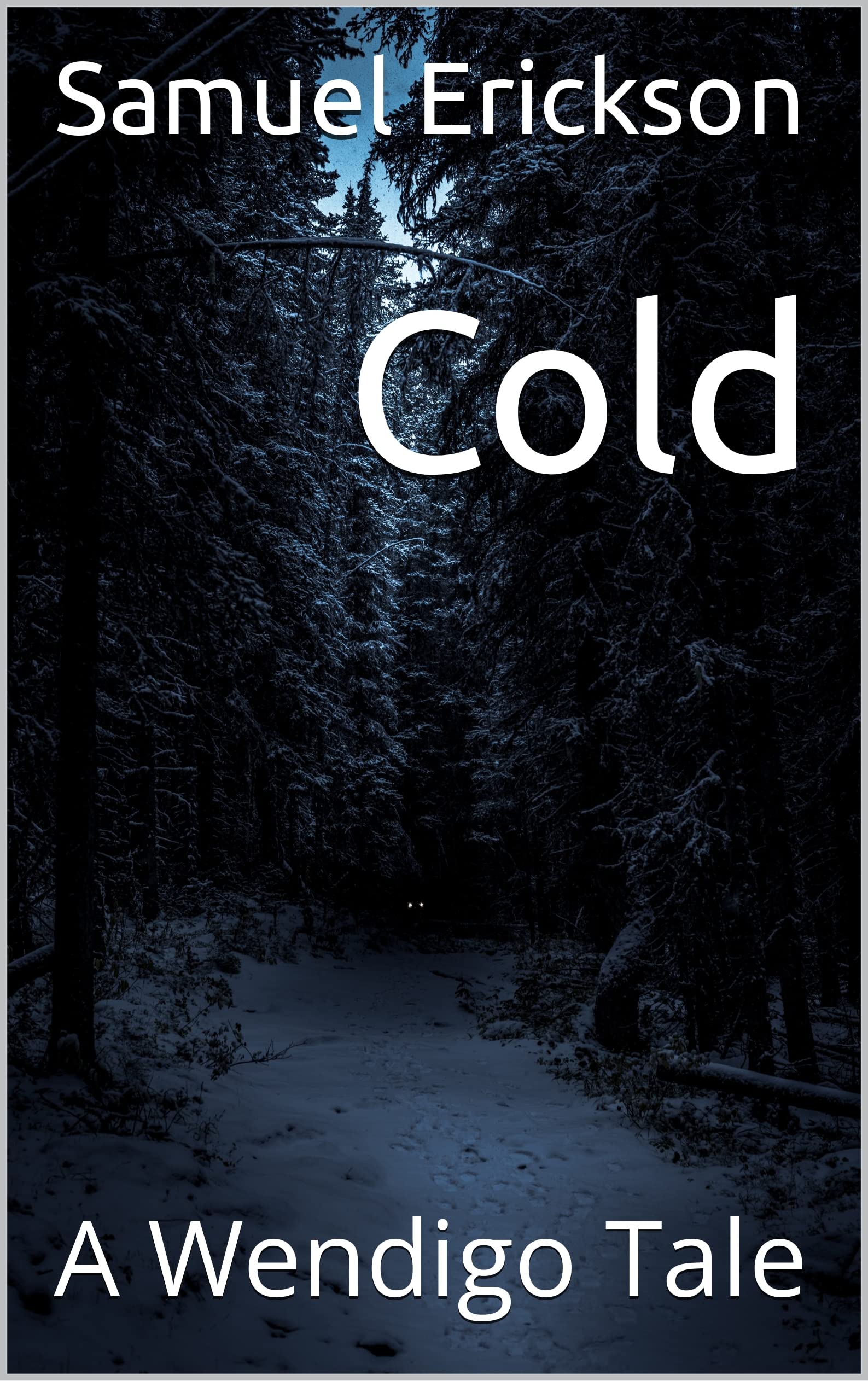 Cold: A Wendigo Tale (Kindle Edition)