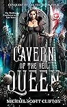 Cavern of The Veil Queen by Michael Scott Clifton