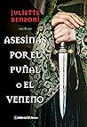 Asesinas por el puñal o el veneno by Juliette Benzoni