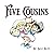 Five Cousins