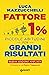 Fattore 1%: Piccole abitudini per grandi risultati (Nuova Edizione) (Saggi Psicologia) (Italian Edition)