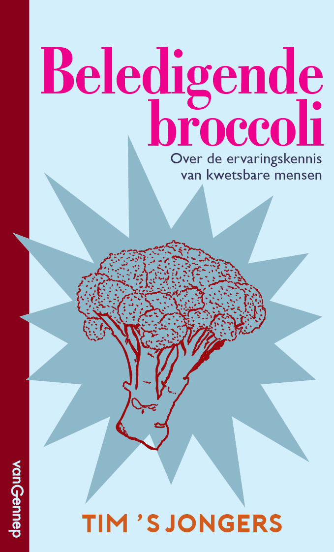 Beledigende broccoli. Over de ervaringskennis van kwetsbare mensen