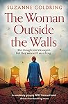 The Woman Outside The Walls by Suzanne Goldring