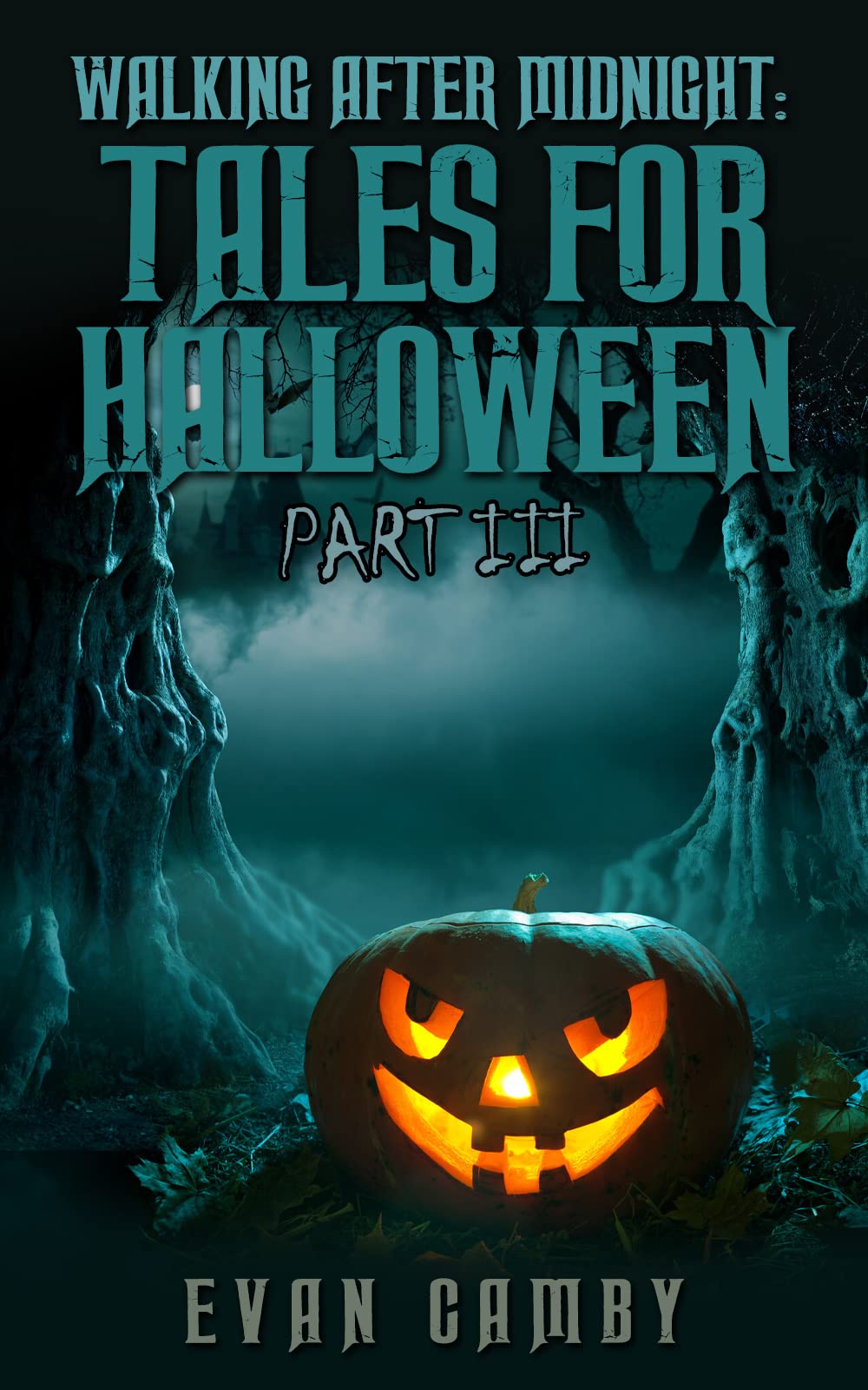 Walking After Midnight: Tales for Halloween Part III (Kindle Edition)