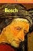 Hieronimus Bosch by Bosch Hieronymus