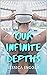Our Infinite Depths