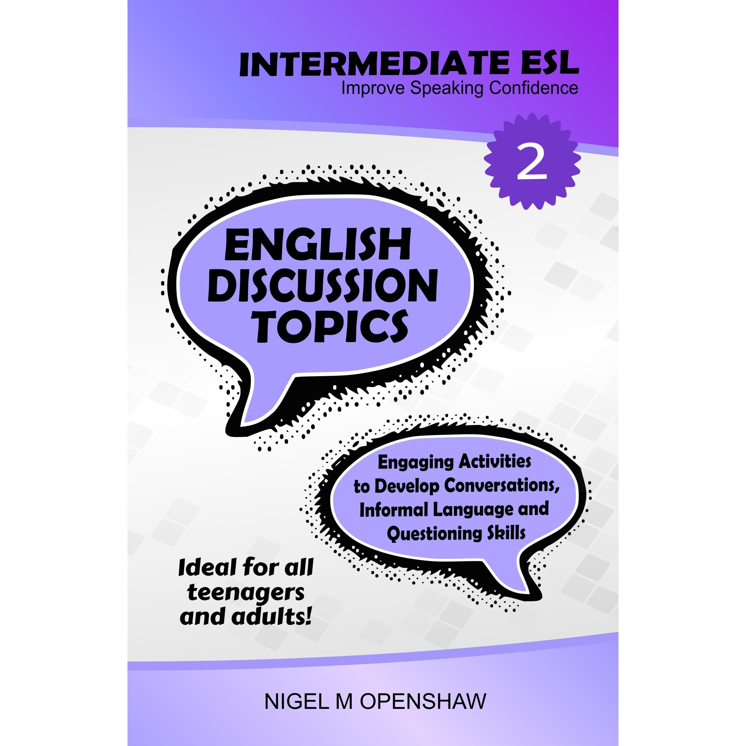 Intermediate English Discussion Topics by Nigel Mark Openshaw