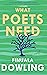 What Poets Need