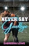 Never Say Goodbye