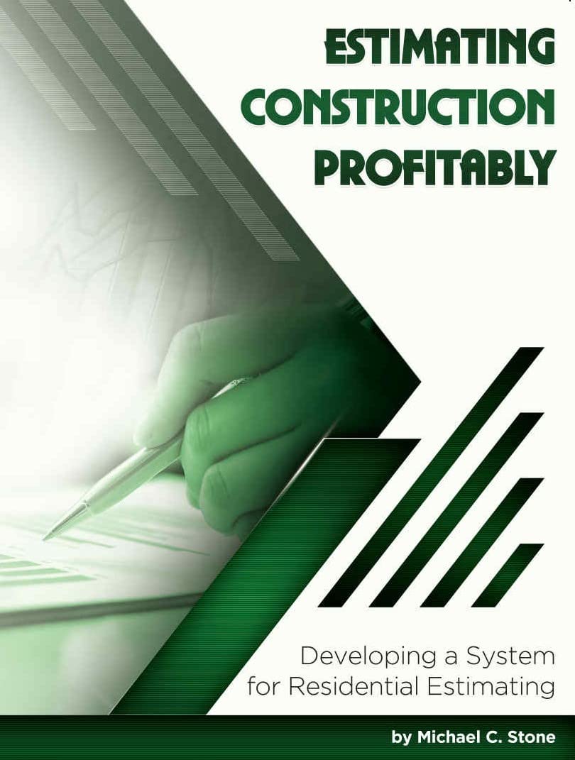 Estimating Construction Profitably: Developing a System for Residential Estimating (Kindle Edition)