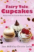 Fairy Tale Cupcakes: Recipes from the Cupcake Bakery Mysteries