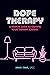 Dope Therapy: A Radical Guide to Owning Your Therapy Journey