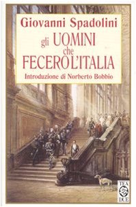 Gli uomini che fecero l'Italia (Paperback)