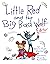 Little Red and the Big Bad ...