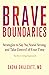 Brave Boundaries by Sasha K. Shillcutt