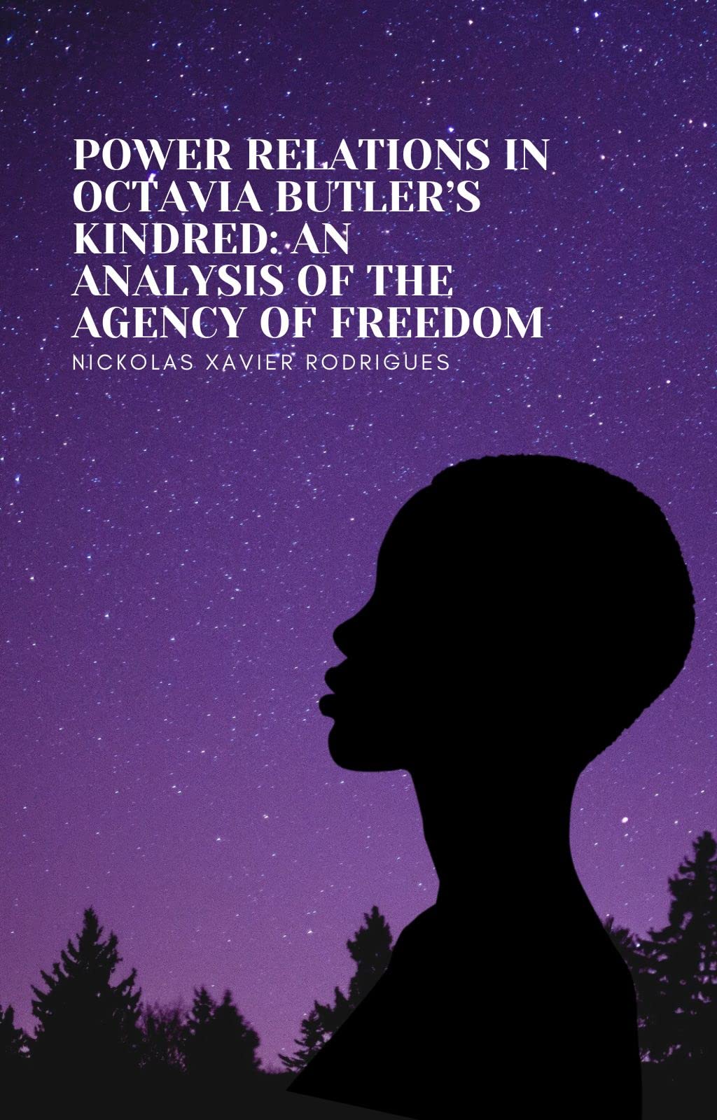 Power Relations in Octavia Butler’s Kindred: An Analysis of the Agency of Freedom (Kindle Edition)