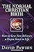 The Normal Christian Birth: How to Give New Believers a Proper Start in Life