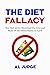 The Diet Fallacy: How Bad A...