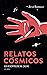 Relatos cósmicos: Los escritos de M. Cacho, volumen 1 (Misterios de M. Cacho) (Spanish Edition)