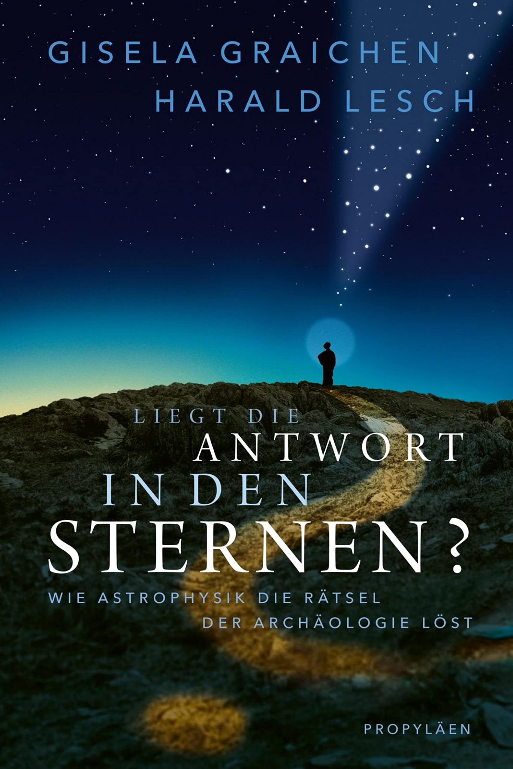 Liegt die Antwort in den Sternen?: Wie Astrophysik die Rätsel der Archäologie löst (Kindle Edition)