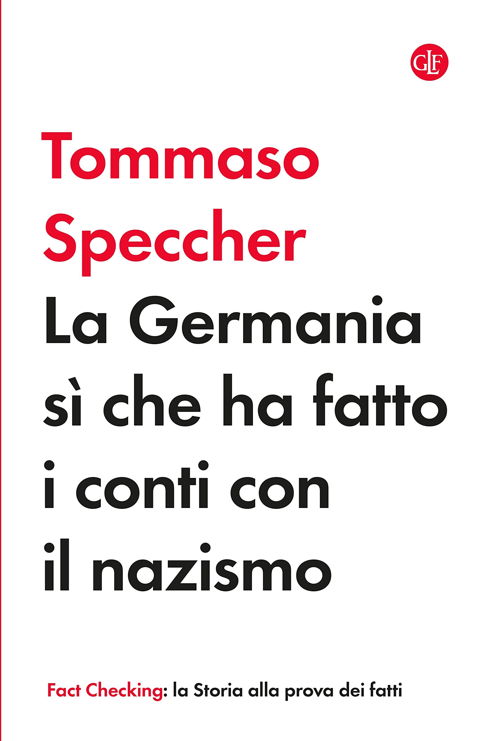 La Germania sì che ha fatto i conti con il nazismo (Italian Edition)