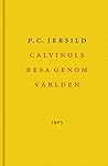 Calvinols resa genom världen by P.C. Jersild