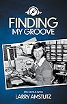 Finding My Groove by Larry Amstutz