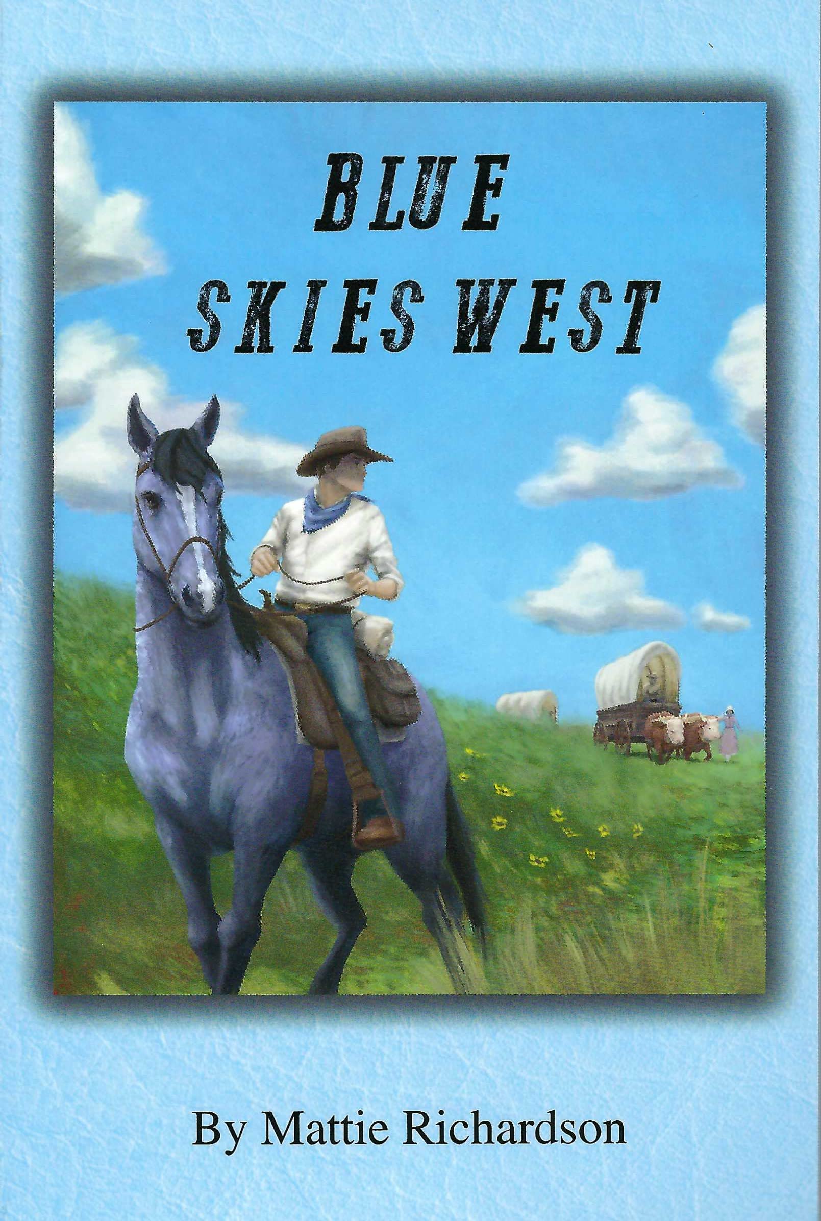 Blue Skies West (Appaloosy Books Horses in History, #5)