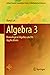 Algebra 3: Homological Alge...