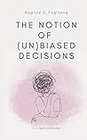 The Notion of (Un)Biased Decisions