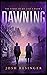 Dawning: The Story of my Life Book 2 - A YA Dystopian Novel and the Exciting Sequel