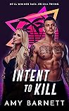 Intent to Kill by Amy  Barnett