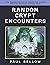 Random Crypt Encounters (RPG Random Encounter Tables for Fantasy Tabletop Dungeon Masters)