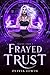 Frayed Trust (Frayed #1)