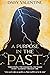 A Purpose in the Past