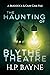 The Haunting of Blythe Theatre (The Braddock & Gray Case Files #11)