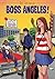 Boss Angeles!: A Map and Gu...