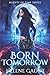 Born Tomorrow (Agents of Time, #1)