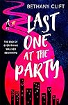 Last One at the Party by Bethany Clift