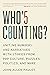 Who's Counting?: Uniting Numbers and Narratives with Stories from Pop Culture, Puzzles, Politics, and More