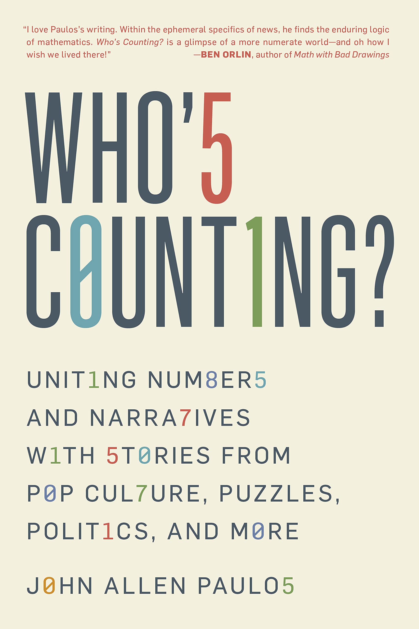 Who's Counting?: Uniting Numbers and Narratives with Stories from Pop Culture, Puzzles, Politics, and More (Paperback)
