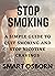 Stop Smoking: A Simple Guid...