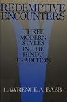 Redemptive Encounters: Three Modern Styles in the Hindu Tradition