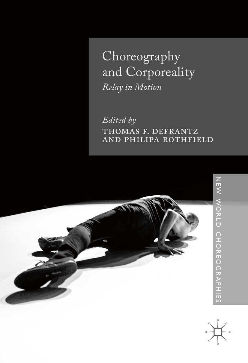 Choreography and Corporeality: Relay in Motion (New World Choreographies)