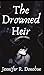 The Drowned Heir by Jennifer R. Donohue The Drowned Heir by Jennifer R. Donohue