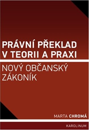 Právní překlad v teorii a praxi: Nový občanský zákoník