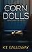 Corn Dolls: An Unforgettabl...