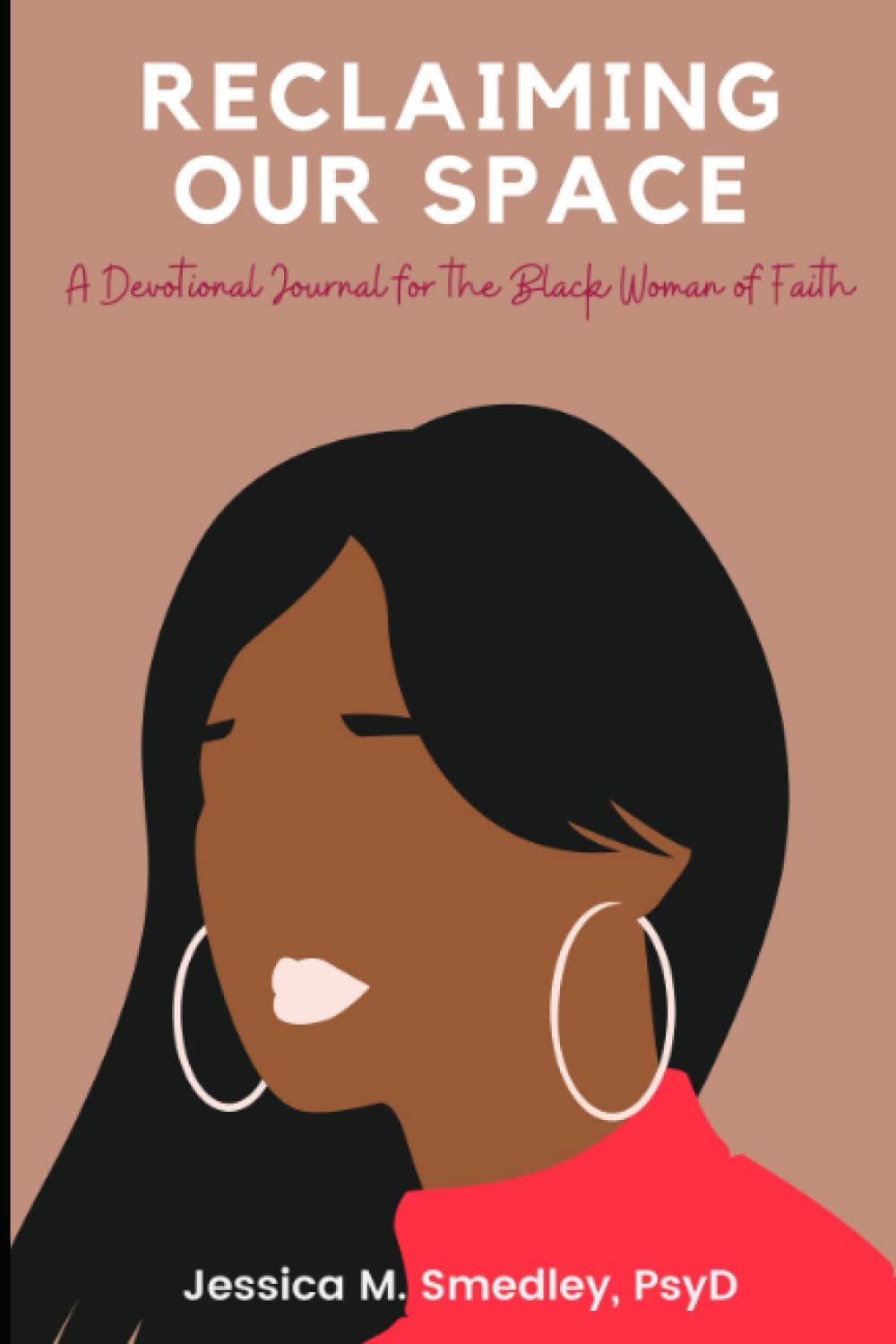Reclaiming Our Space: A Devotional Journal for the Black Woman of Faith (Paperback)