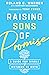 Raising Sons of Promise: A Guide for Single Mothers of Boys