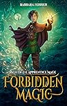 Forbidden Magic (Path of the Apprentice Mage #1)